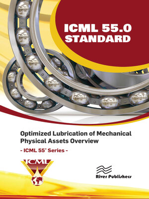 cover image of ICML 55.0 – Optimized Lubrication of Mechanical Physical Assets Overview